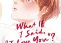 What If I Said “I Love You”? Volume 1 Review • Anime UK News