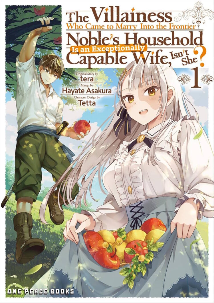 The Villainess Who Came to Marry Into the Frontier Noble's Household Is an Exceptionally Capable Wife, Isn't She? Volume 1